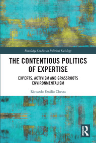 The Contentious Politics of Expertise (Experts, Activism and Grassroots Environmentalism) - 9780367695446 by Riccardo Emilio Chesta, 9780367695446