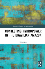 Contesting Hydropower in the Brazilian Amazon - 9780367609306 by Ed Atkins, 9780367609306