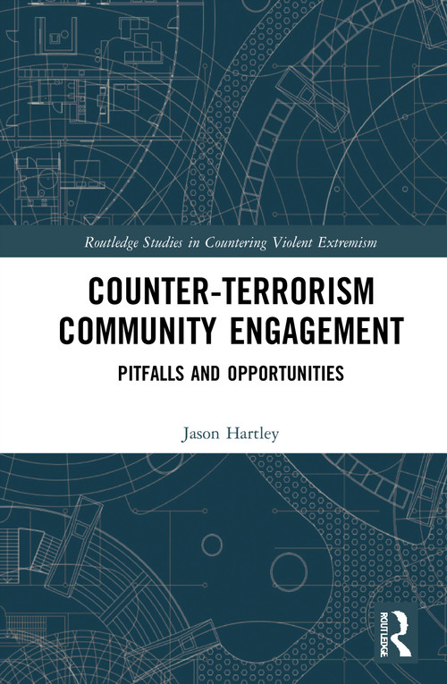 Counter-Terrorism Community Engagement (Pitfalls and Opportunities) - 9780367680787 by Jason Hartley, 9780367680787