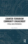 Counter-Terrorism Community Engagement (Pitfalls and Opportunities) - 9780367680787 by Jason Hartley, 9780367680787