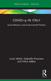COVID-19 in Italy (Social Behavior and Governmental Policies) by Lucia Velotti, Gabriella Punziano, Felice Addeo, 9781032035192