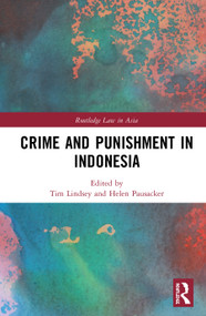 Crime and Punishment in Indonesia by Tim Lindsey, Helen Pausacker, 9780367643942