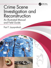Crime Scene Investigation and Reconstruction (An Illustrated Manual and Field Guide) by Paul T. Jayaprakash, 9781032211558