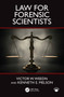 Law for Forensic Scientists by Victor W. Weedn, Kenneth E. Melson, 9781498777964