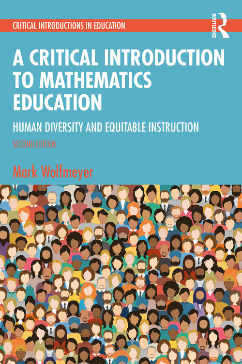 A Critical Introduction to Mathematics Education (Human Diversity and Equitable Instruction) by Mark Wolfmeyer, 9781032345079