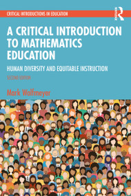 A Critical Introduction to Mathematics Education (Human Diversity and Equitable Instruction) by Mark Wolfmeyer, 9781032345079