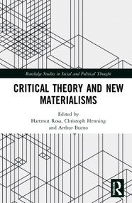 Critical Theory and New Materialisms - 9781032020518 by Hartmut Rosa, Christoph Henning, Arthur Bueno, 9781032020518