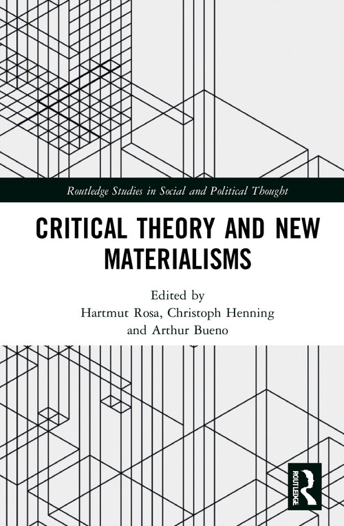 Critical Theory and New Materialisms - 9781032020518 by Hartmut Rosa, Christoph Henning, Arthur Bueno, 9781032020518
