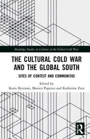 The Cultural Cold War and the Global South (Sites of Contest and Communitas) - 9780367679385 by Kerry Bystrom, Monica Popescu, Katherine Zien, 9780367679385