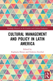 Cultural Management and Policy in Latin America - 9780367623913 by Raphaela Henze, Federico Escribal, 9780367623913