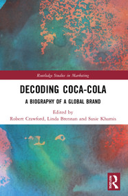 Decoding Coca-Cola (A Biography of a Global Brand) - 9780367642204 by Robert Crawford, Linda Brennan, Susie Khamis, 9780367642204