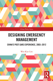 Designing Emergency Management (China's Post-SARS Experience, 2003-2012) - 9780367642556 by Wee-Kiat Lim, 9780367642556