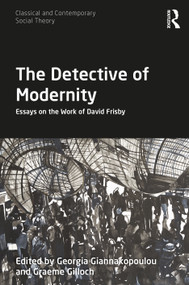 The Detective of Modernity (Essays on the Work of David Frisby) - 9780367680268 by Georgia Giannakopoulou, Graeme Gilloch, 9780367680268