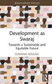 Development as Swaraj (Towards a Sustainable and Equitable Future) by Sumanas Koulagi, 9781032404394