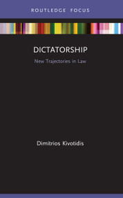 Dictatorship (New Trajectories in Law) - 9780367703783 by Dimitrios Kivotidis, 9780367703783