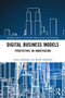 Digital Business Models (Perspectives on Monetisation) - 9780367548520 by Adam Jabłoński, Marek Jabłoński, 9780367548520