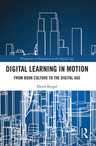 Digital Learning in Motion (From Book Culture to the Digital Age) - 9780367619411 by David Kergel, 9780367619411