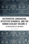 Distributed Languaging, Affective Dynamics, and the Human Ecology Volume II (Co-articulating Self and World) - 9780367611903 by Paul J. Thibault, 9780367611903