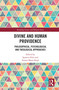 Divine and Human Providence (Philosophical, Psychological and Theological Approaches) - 9780367632267 by Ignacio Silva, Simon Kopf, 9780367632267