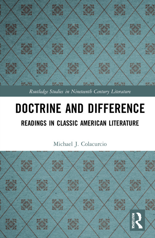 Doctrine and Difference (Readings in Classic American Literature) - 9780367708511 by Michael J. Colacurcio, 9780367708511