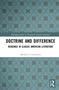 Doctrine and Difference (Readings in Classic American Literature) - 9780367708511 by Michael J. Colacurcio, 9780367708511