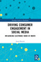 Driving Consumer Engagement in Social Media (Influencing Electronic Word of Mouth) - 9780367646226 by Anna Bianchi, 9780367646226