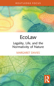 EcoLaw (Legality, Life, and the Normativity of Nature) by Margaret Davies, 9780367651992