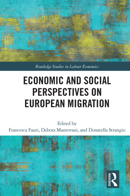 Economic and Social Perspectives on European Migration - 9780367493653 by Francesca Fauri, Debora Mantovani, Donatella Strangio, 9780367493653
