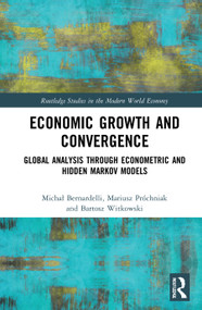 Economic Growth and Convergence (Global Analysis through Econometric and Hidden Markov Models) - 9780367774905 by Michał Bernardelli, Mariusz Próchniak, Bartosz Witkowski, 9780367774905