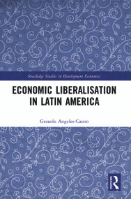 Economic Liberalisation in Latin America - 9780367638900 by Gerardo Angeles-Castro, 9780367638900