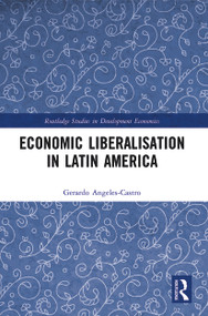 Economic Liberalisation in Latin America - 9780367638900 by Gerardo Angeles-Castro, 9780367638900