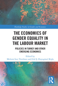 The Economics of Gender Equality in the Labour Market (Policies in Turkey and other Emerging Economies) - 9780367694012 by Meltem İnce Yenilmez, Gül Ş. Huyugüzel Kişla, 9780367694012