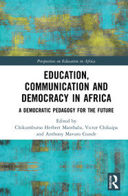 Education, Communication and Democracy in Africa (A Democratic Pedagogy for the Future) - 9780367646110 by Chikumbutso Herbert Manthalu, Victor Chikaipa, Anthony Mavuto Gunde, 9780367646110