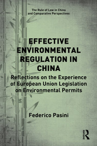 Effective Environmental Regulation in China (Reflections on the Experience of European Union Legislation on Environmental Permits) - 9780367655532 by Federico Pasini, 9780367655532