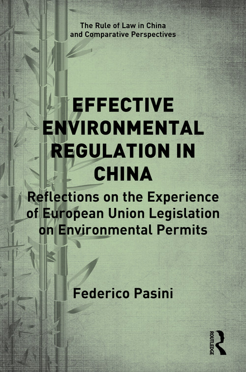 Effective Environmental Regulation in China (Reflections on the Experience of European Union Legislation on Environmental Permits) - 9780367655532 by Federico Pasini, 9780367655532