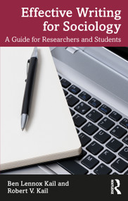 Effective Writing for Sociology (A Guide for Researchers and Students) - 9781032357270 by Ben Kail, Robert Kail, 9781032357270