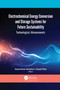 Electrochemical Energy Conversion and Storage Systems for Future Sustainability (Technological Advancements) - 9781774638989 by Aneeya Kumar Samantara, Satyajit Ratha, 9781774638989