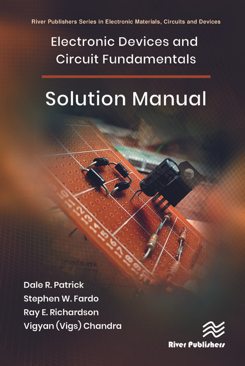 Electronic Devices and Circuit Fundamentals, Solution Manual by Dale R Patrick, Stephen W. Fardo, Ray E. Richardson, Vigyan (Vigs) Chandra, 9788770228152