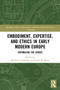 Embodiment, Expertise, and Ethics in Early Modern Europe (Entangling the Senses) - 9780367532857 by Marlene L. Eberhart, Jacob M. Baum, 9780367532857