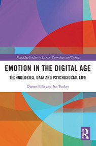 Emotion in the Digital Age (Technologies, Data and Psychosocial Life) - 9780367540098 by Darren Ellis, Ian Tucker, 9780367540098