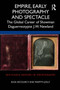 Empire, Early Photography and Spectacle (The Global Career of Showman Daguerreotypist J.W. Newland) - 9780367612368 by Elisa deCourcy, Martyn Jolly, 9780367612368