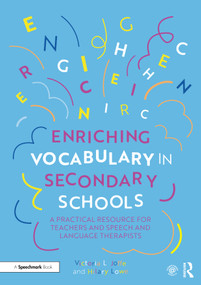 Enriching Vocabulary in Secondary Schools (A Practical Resource for Teachers and Speech and Language Therapists) by Victoria Joffe, Hilary Lowe, 9781138360402