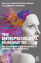 The Entrepreneurial Humanities (The Crucial Role of the Humanities in Enterprise and the Economy) - 9781032462264 by Alain-Philippe Durand, Christine Henseler, 9781032462264