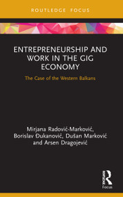 Entrepreneurship and Work in the Gig Economy (The Case of the Western Balkans) - 9780367725792 by Mirjana Radović - Marković, Borislav Đukanović, Dušan Marković, Arsen Dragojević, 9780367725792