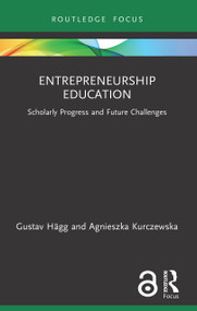 Entrepreneurship Education (Scholarly Progress and Future Challenges) - 9781032048765 by Gustav Hägg, Agnieszka Kurczewska, 9781032048765