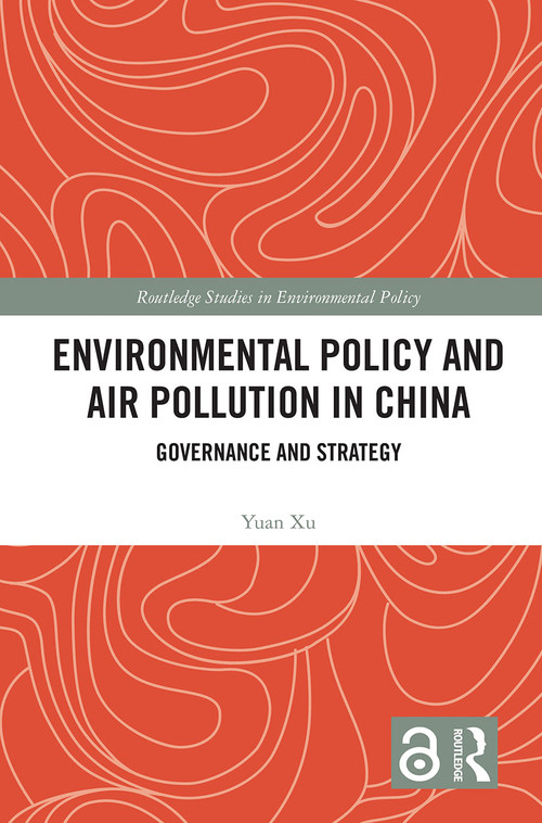 Environmental Policy and Air Pollution in China (Governance and Strategy) - 9780367677343 by Yuan Xu, 9780367677343