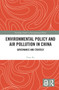Environmental Policy and Air Pollution in China (Governance and Strategy) - 9780367677343 by Yuan Xu, 9780367677343