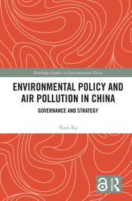 Environmental Policy and Air Pollution in China (Governance and Strategy) - 9780367677343 by Yuan Xu, 9780367677343