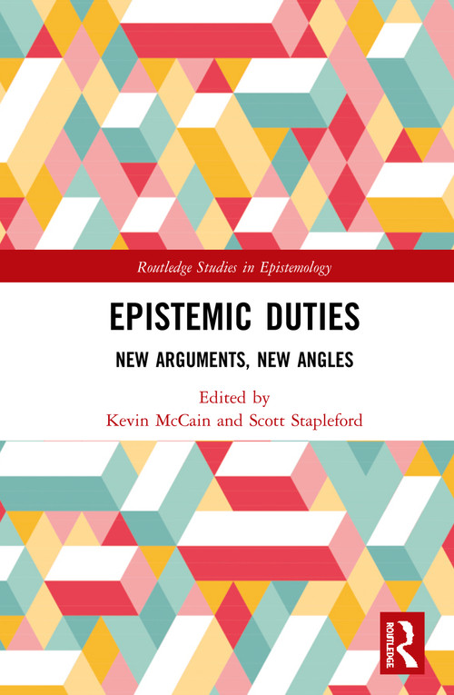 Epistemic Duties (New Arguments, New Angles) - 9780367562724 by Kevin McCain, Scott Stapleford, 9780367562724