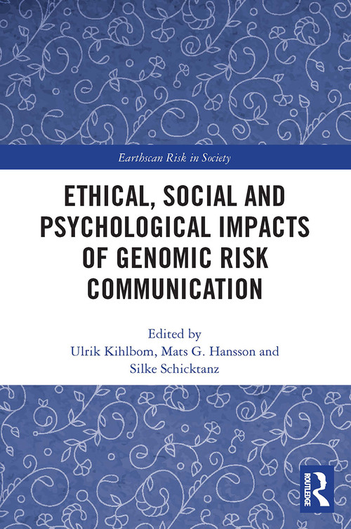 Ethical, Social and Psychological Impacts of Genomic Risk Communication - 9780367627867 by Ulrik Kihlbom, Mats G. Hansson, Silke Schicktanz, 9780367627867